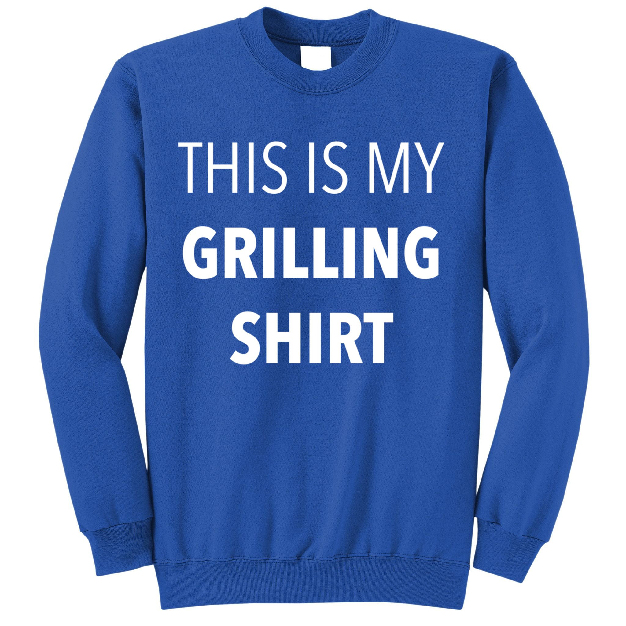 Funny Grilling Bbq Dad Father's Day Gift Sarcastic Gift Sweatshirt