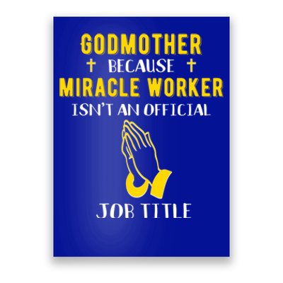 Funny Godmother Because Miracle Worker Isnt A Job Title Gift Poster