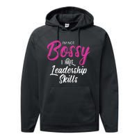 Funny Girl Boss I'm Not Bossy I Have Leadership Skills Performance Fleece Hoodie