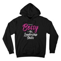 Funny Girl Boss I'm Not Bossy I Have Leadership Skills Hoodie