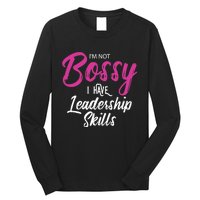 Funny Girl Boss I'm Not Bossy I Have Leadership Skills Long Sleeve Shirt