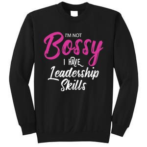 Funny Girl Boss I'm Not Bossy I Have Leadership Skills Sweatshirt