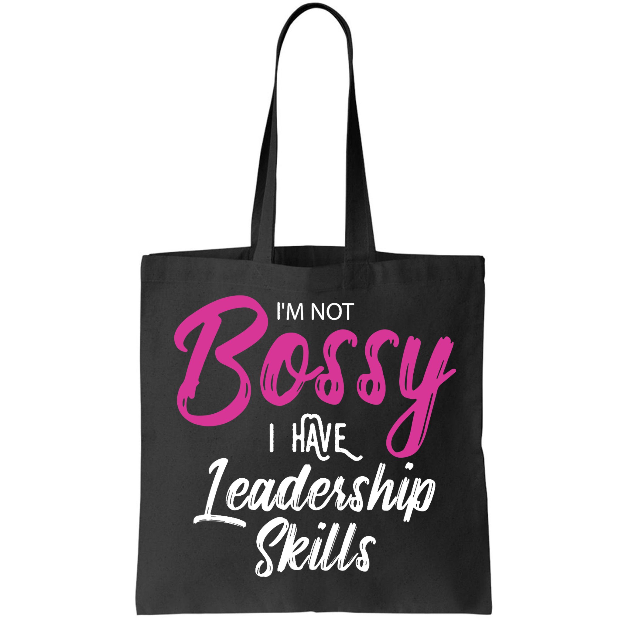 Funny Girl Boss I'm Not Bossy I Have Leadership Skills Bag