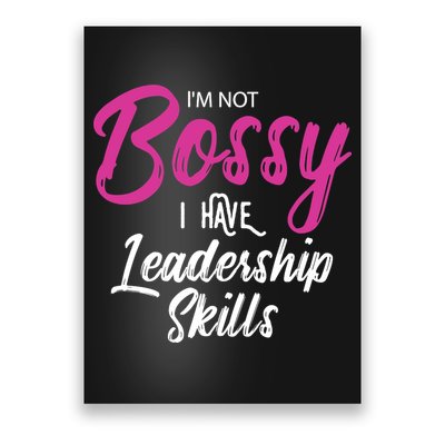 Funny Girl Boss I'm Not Bossy I Have Leadership Skills Poster