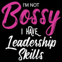 Funny Girl Boss I'm Not Bossy I Have Leadership Skills Poster