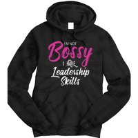 Funny Girl Boss I'm Not Bossy I Have Leadership Skills Tie Dye Hoodie