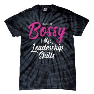 Funny Girl Boss I'm Not Bossy I Have Leadership Skills Tie-Dye T-Shirt