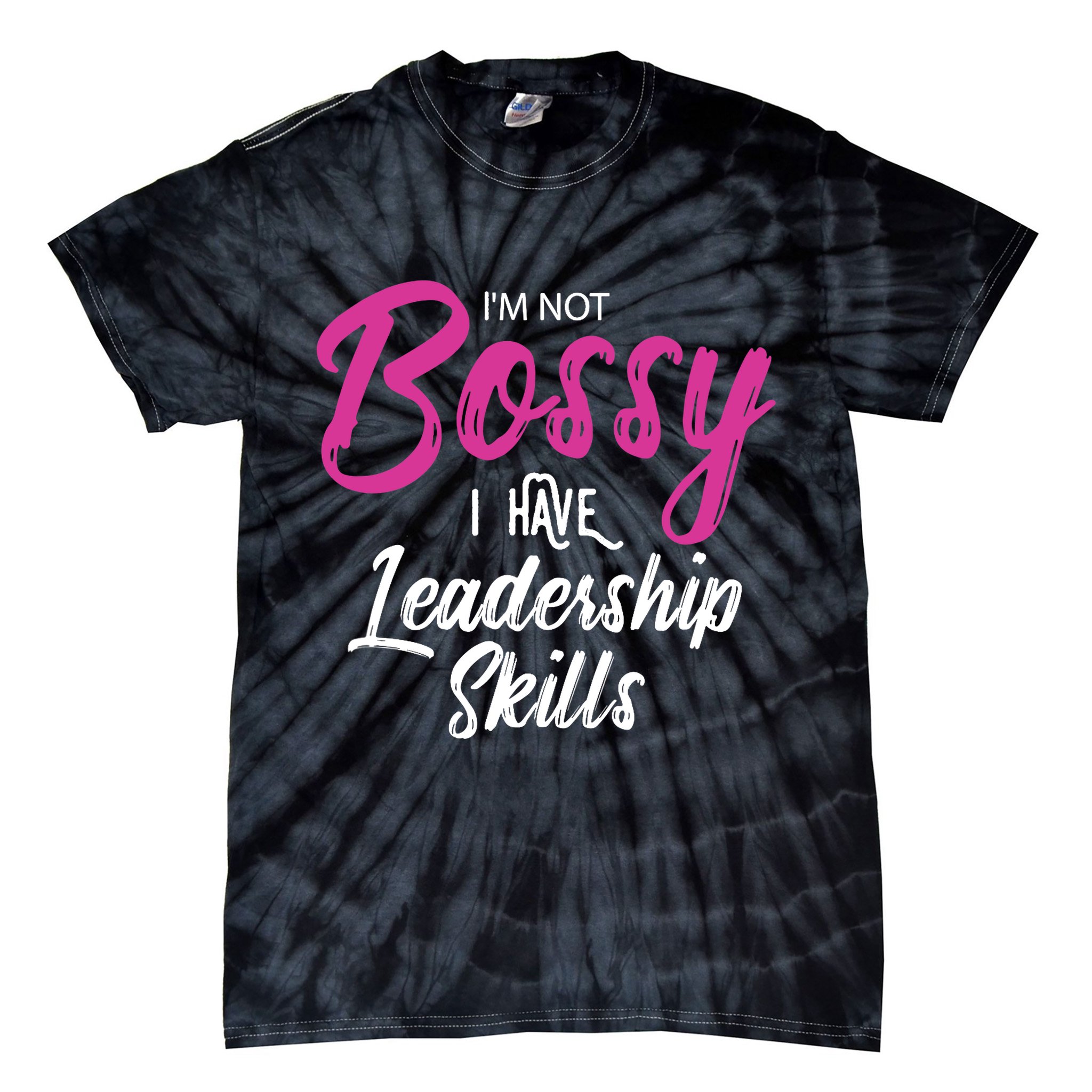 Funny Girl Boss I'm Not Bossy I Have Leadership Skills Tie-Dye T-Shirt