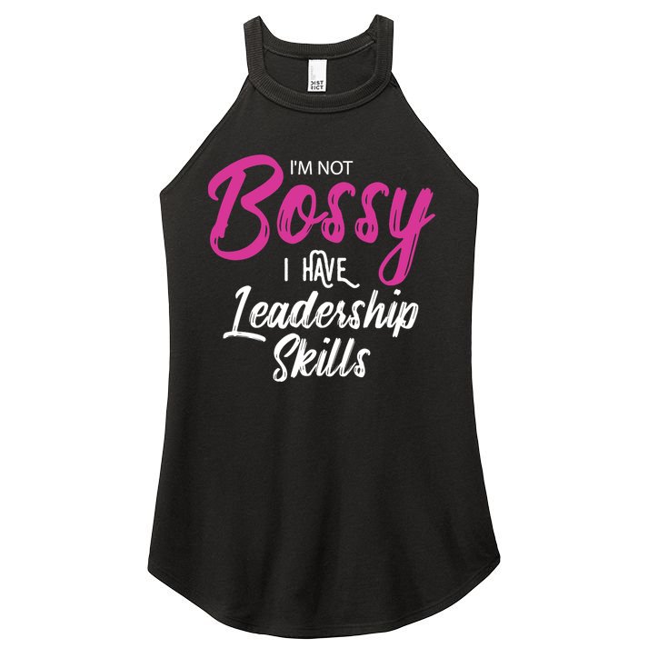 Funny Girl Boss I'm Not Bossy I Have Leadership Skills Women's Perfect Tri Rocker Tank