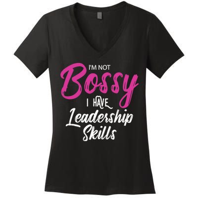 Funny Girl Boss I'm Not Bossy I Have Leadership Skills Women's V-Neck T-Shirt