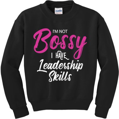 Funny Girl Boss I'm Not Bossy I Have Leadership Skills Kids Sweatshirt