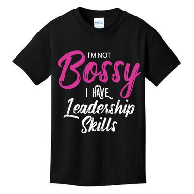 Funny Girl Boss I'm Not Bossy I Have Leadership Skills Kids T-Shirt