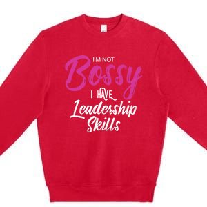 Funny Girl Boss I'm Not Bossy I Have Leadership Skills Premium Crewneck Sweatshirt