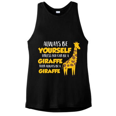 Funny Giraffe Be Yourself Unless You Can Be a Giraffe Ladies PosiCharge Tri-Blend Wicking Tank