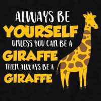 Funny Giraffe Be Yourself Unless You Can Be a Giraffe Ladies PosiCharge Tri-Blend Wicking Tank