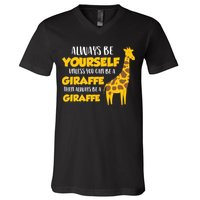 Funny Giraffe Be Yourself Unless You Can Be a Giraffe V-Neck T-Shirt