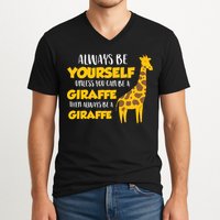 Funny Giraffe Be Yourself Unless You Can Be a Giraffe V-Neck T-Shirt