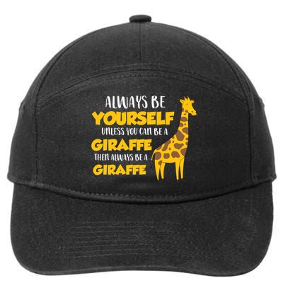Funny Giraffe Be Yourself Unless You Can Be a Giraffe 7-Panel Snapback Hat