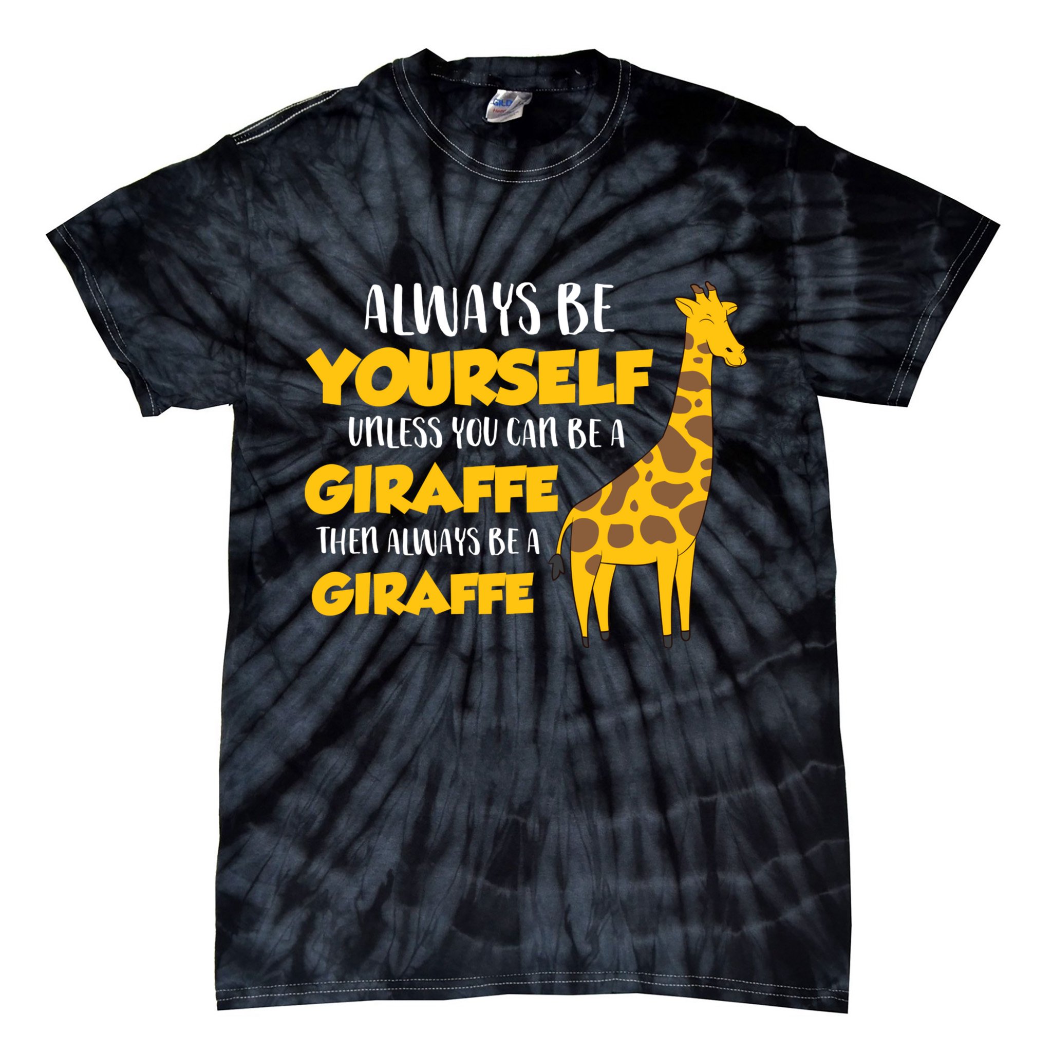 Funny Giraffe Be Yourself Unless You Can Be a Giraffe Tie-Dye T-Shirt