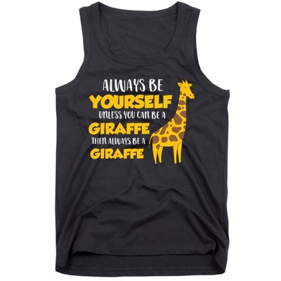 Funny Giraffe Be Yourself Unless You Can Be a Giraffe Tank Top