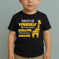 Funny Giraffe Be Yourself Unless You Can Be a Giraffe Toddler T-Shirt