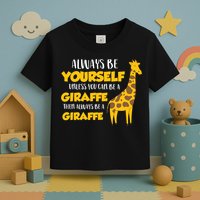 Funny Giraffe Be Yourself Unless You Can Be a Giraffe Toddler T-Shirt