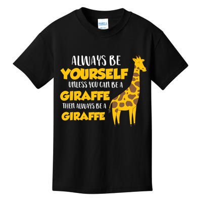 Funny Giraffe Be Yourself Unless You Can Be a Giraffe Kids T-Shirt