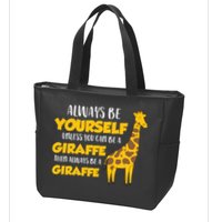 Funny Giraffe Be Yourself Unless You Can Be a Giraffe Zip Tote Bag