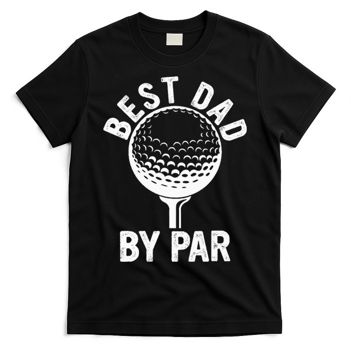 Funny Golfing Best Dad By Par Golf For Dads T-Shirt