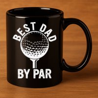 Funny Golfing Best Dad By Par Golf For Dads 11oz C Handle Ceramic Mug
