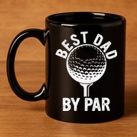 Funny Golfing Best Dad By Par Golf For Dads 11oz C Handle Ceramic Mug