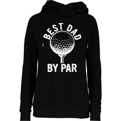 Funny Golfing Best Dad By Par Golf For Dads Womens Funnel Neck Pullover Hood