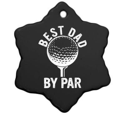 Funny Golfing Best Dad By Par Golf For Dads Ceramic Star Ornament