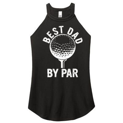 Funny Golfing Best Dad By Par Golf For Dads Women’s Perfect Tri Rocker Tank