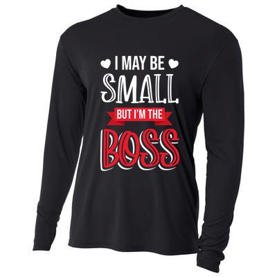 Funny Great Boss I May Be Small But I'm The Boss Humor Great Gift Cooling Performance Long Sleeve Crew