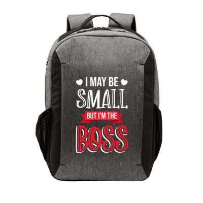 Funny Great Boss I May Be Small But I'm The Boss Humor Great Gift Vector Backpack