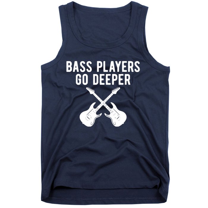 Funny Guitar Bass Players Go Deeper Guitarist Tank Top