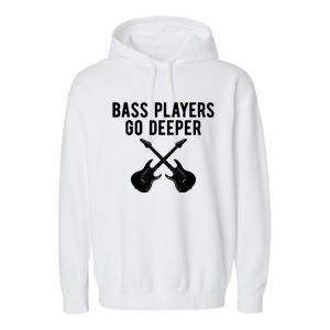 Funny Guitar Bass Players Go Deeper Guitarist Garment-Dyed Fleece Hoodie