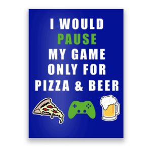 Funny Gaming Beer And Pizza Tee Gift Gamer Video Games Tee Meaningful Gift Poster