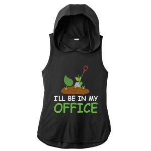 Funny Gardening Be In My Office Funny Gardening Ladies PosiCharge Tri-Blend Wicking Draft Hoodie Tank