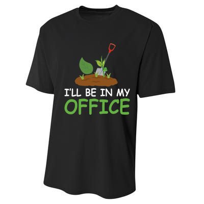 Funny Gardening Be In My Office Funny Gardening Performance Sprint T-Shirt