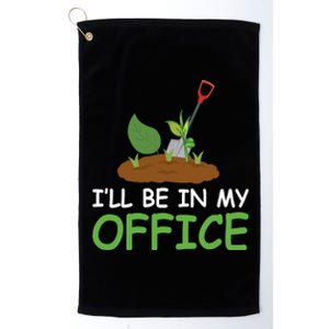 Funny Gardening Be In My Office Funny Gardening Platinum Collection Golf Towel