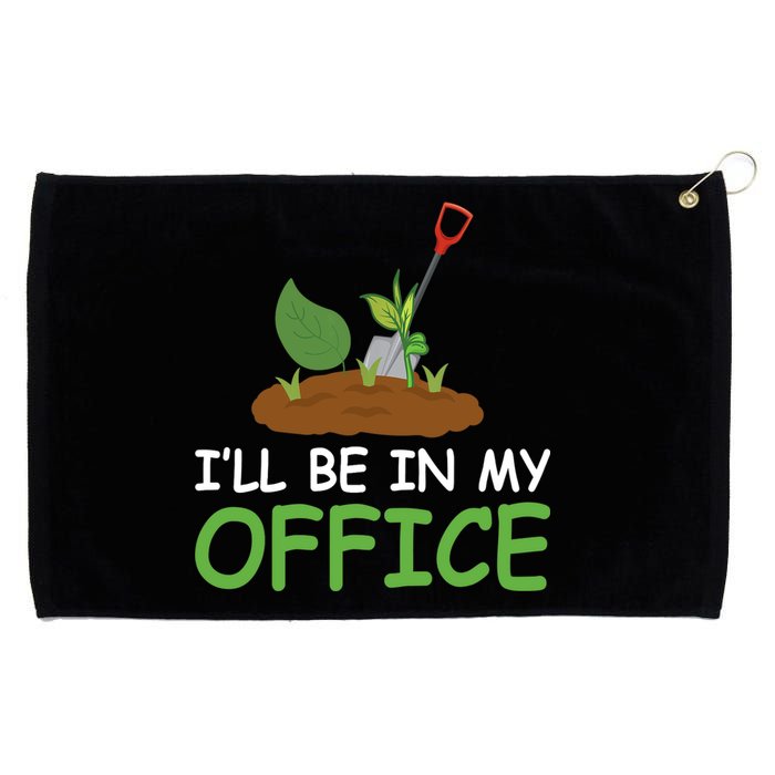 Funny Gardening Be In My Office Funny Gardening Grommeted Golf Towel