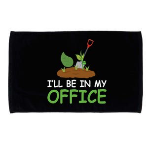 Funny Gardening Be In My Office Funny Gardening Microfiber Hand Towel