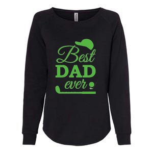 Funny Golf Best Dad Ever Father's Day Gift For Dad Womens California Wash Sweatshirt