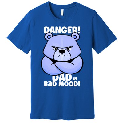 Funny Grumpy Bear Attention! Dad Is In A Bad Mood Great Gift Premium T-Shirt