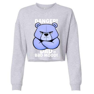 Funny Grumpy Bear Attention! Dad Is In A Bad Mood Great Gift Cropped Pullover Crew