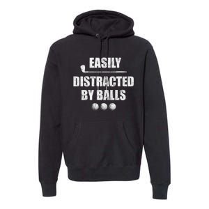 Funny Golf Ball Easily Distracted by Balls Humor Golfing Premium Hoodie