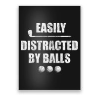 Funny Golf Ball Easily Distracted by Balls Humor Golfing Poster