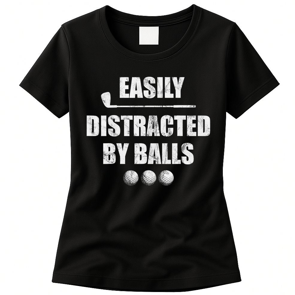 Funny Golf Ball Easily Distracted by Balls Humor Golfing Womens T-Shirt